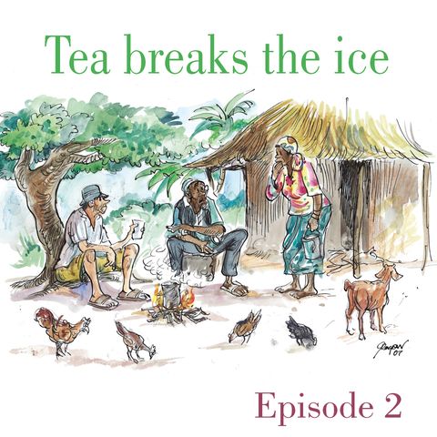 Ep.2 Tea breaks the ice