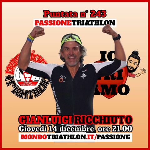 Passione Triathlon n° 243 🏊🚴🏃💗 Gianluigi Ricchiuto