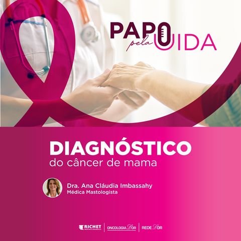 Papo Pela Vida 2 - Diagnóstico: Ana Cláudia Imbassahy