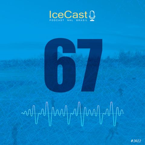 IceCast#67 - Sem Pauta mas com muito hockey!