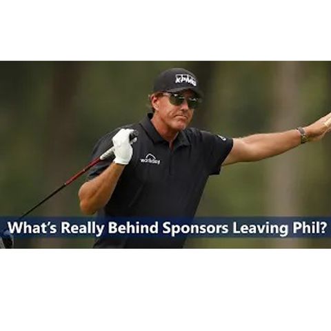 What's Really Behind the Sponsors Leaving Phil Mickelson