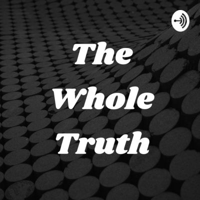 The Whole Truth: June 2020 Edition