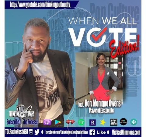 When We All Vote Edition feat. Mayor of Eastpointe Hon. Monique Owens