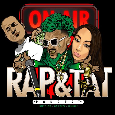 Rap N Tat podcast hosted by OG Poppy