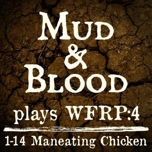 WFRP 1-14: Maneating Chicken