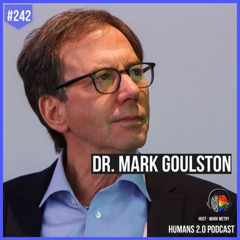 242: Dr. Mark Goulston | State of Mental Health & Suicide 2019
