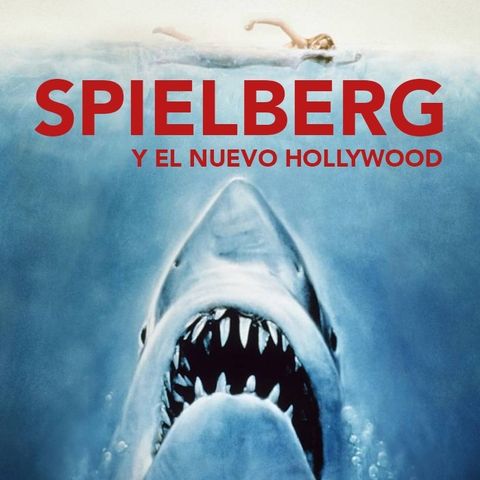 CLOP E57: Spielberg y el Nuevo Hollywood