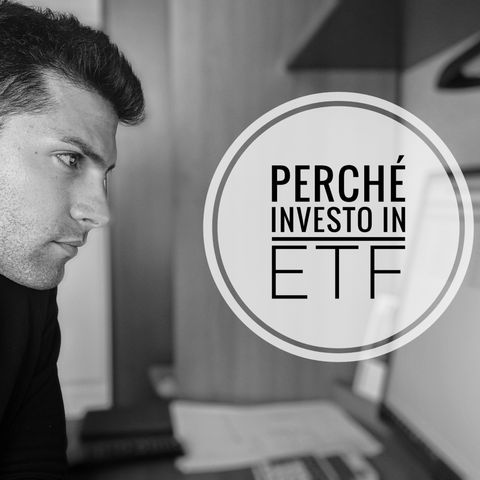Perché investo in ETF