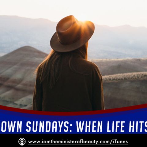 Stripped Down Sundays - When Life Hits You Hard!