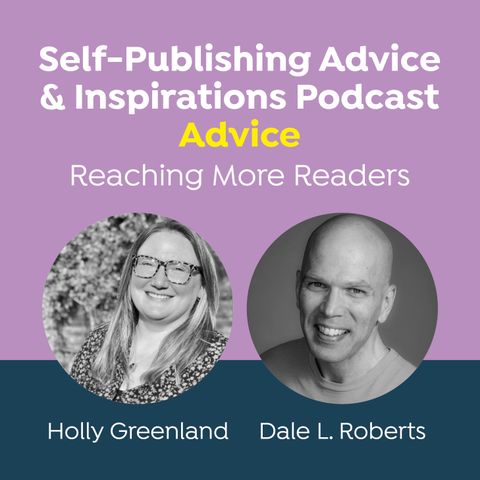 Are Book Promotion Sites Right for Me? Reaching More Readers Podcast, With Dale L. Roberts and Holly Greenland