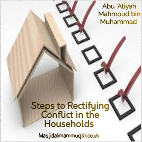 Steps to Rectifying Conflict in the Households | Abu 'Atiyah Mahmoud bin Muhammad