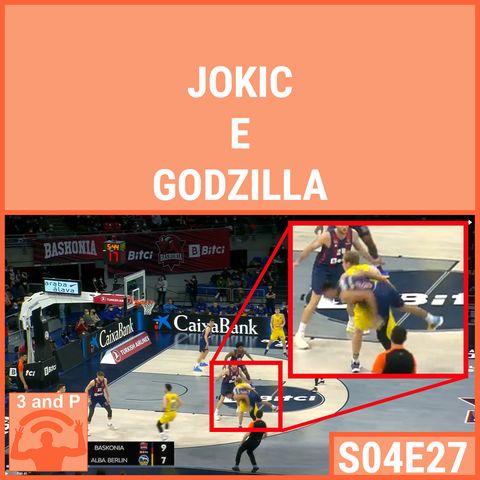 S04E27 | Jokic e Godzilla