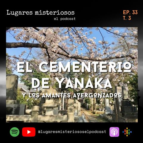 El Cementerio de Yanaka y los amantes avergonzados - T3E33