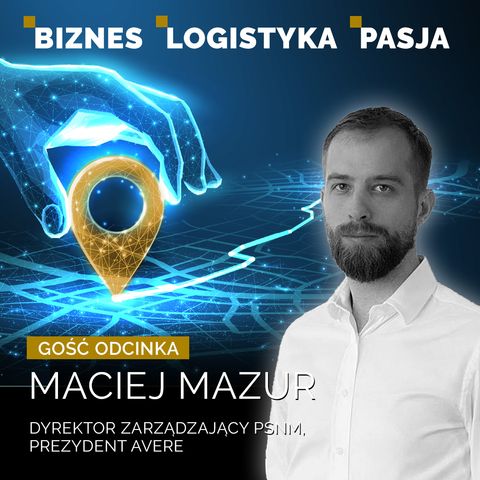Biznes Logistyka Pasja - odc. 13 - Marcin Zasuń & Maciej Mazur