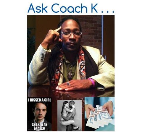 Ask Coach Khayr - Orgasms, Relationships and Money In 2014