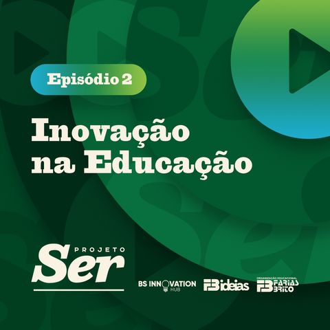 Projeto Ser 002 - Inovação na educação