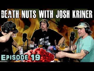 Episode 19 - Death Nuts with MELT Medic - Josh Kriner