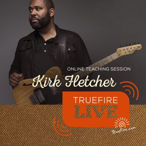 Kirk Fletcher - TrueHeart Blues Rhythm - Guitar Lessons, Q&A, and Performances