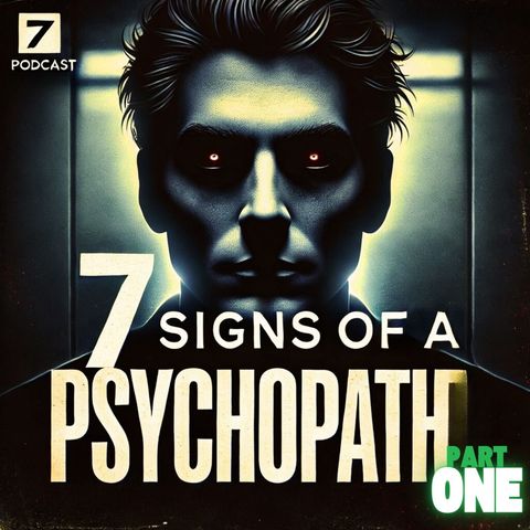 7 Signs You’re Dealing with a Psychopath (And Don’t Even Know It) Part1 - How to Spot a Psychopath in Everyday Life