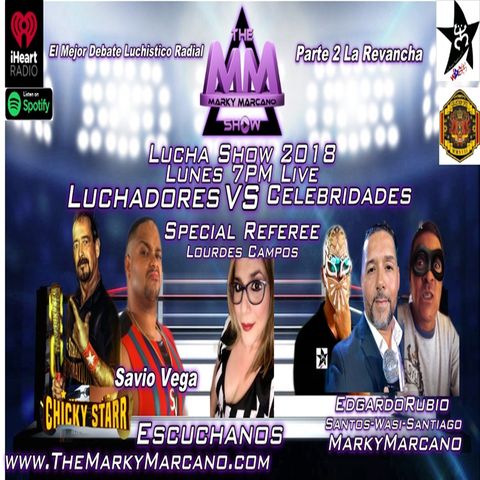 Lucha Show 2018 Part II | Chicky Starr | SavioVega | Edgardo Rubio