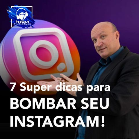 127# 7 Super dicas para BOMBAR seu Instagram