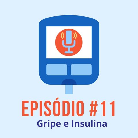 #T01E11 - Gripe e Insulina