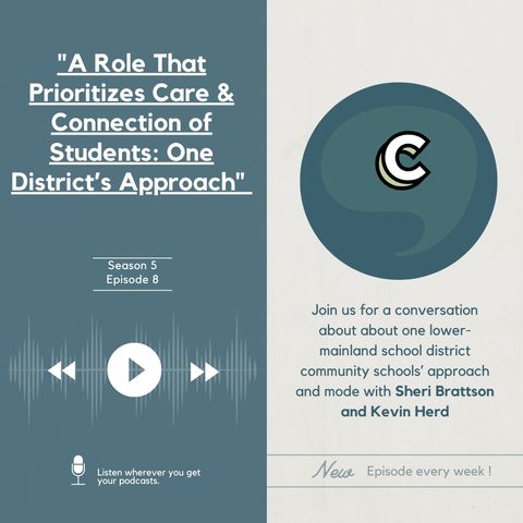 S5E08 - "A Role that Prioritizes Care & Connection of Students: One District’s Approach" with Sheri Brattson and Kevin Herd