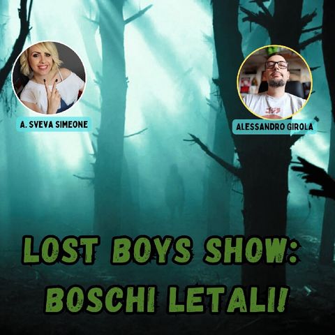 Lost Boys Show 79: Boschi letali!