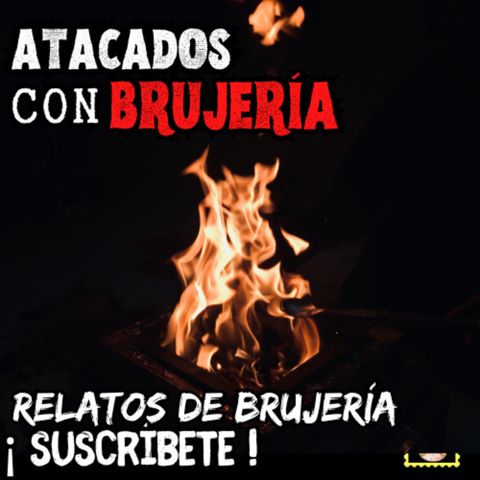 👉RELATOS DE BRUJERÍA⎮ATACADOS CON BRUJERÍA⎮HISTORIA DE HORROR (Viviendo con el miedo)