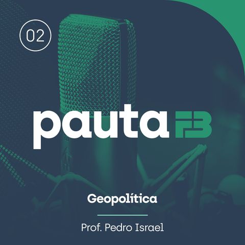 PAUTA FB 002 - [Geopolítica] - A gênese do turbulento século XX