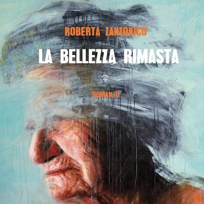 "La bellezza rimasta" di Roberta Zanzonico (ed. Morellini)