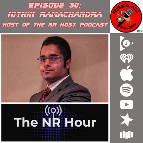 30. Nithin Ramachandra, Host of The NR Hour Podcast