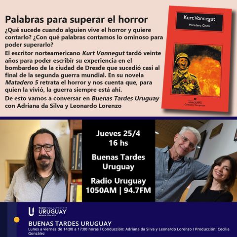Buenas Tardes Uruguay | Matadero 5 | Kurt Vonnegut | 25-04-24