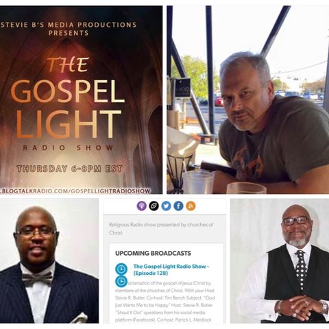 The Gospel Light Radio Show - (Episode 128)