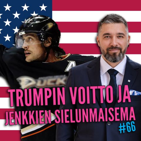 66 | Trump voitti - Vieraana Teemu Selänne - USA, USA, USA!