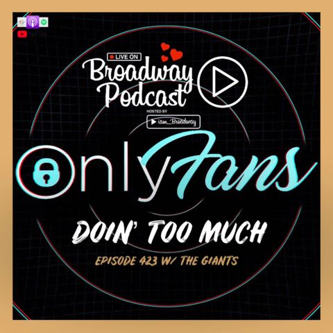 Episode 423 - Doin’ To Much
