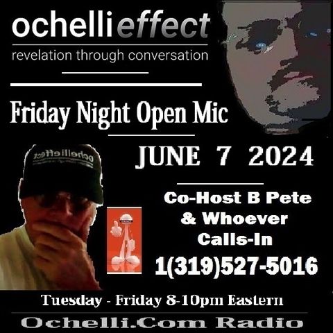 The Ochelli Effect 6-7-2024 Open Mic