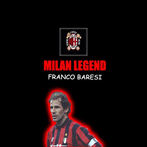 FRANCO BARESI | Milan Legend