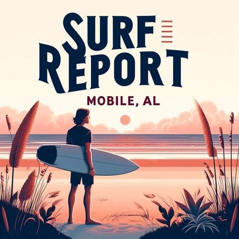 Mobile, Dauphin Island, Fort Morgan, Gulf Shores, 
and Orange Beach  Surf Report for 06-15-2024