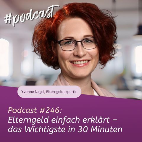 #246 - Elterngeld einfach erklärt – das Wichtigste in 30 Minuten