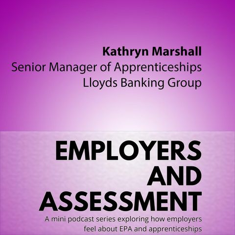 Employers & Assessment #2 - Kathryn Marshall (Lloyds Banking Group