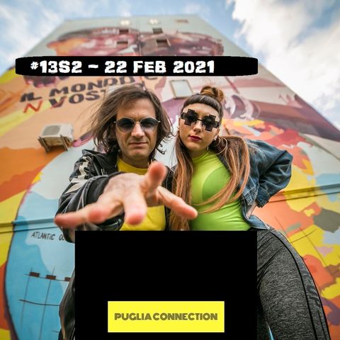 PUGLIA CONNECTION #13S2 - 22/02/2021