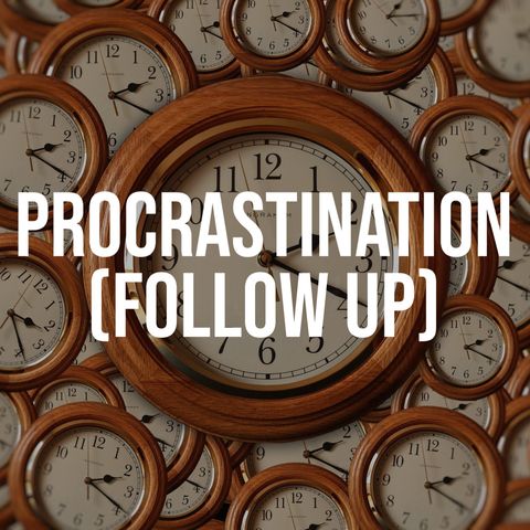Procrastination (Follow Up) (2021 Rerun)