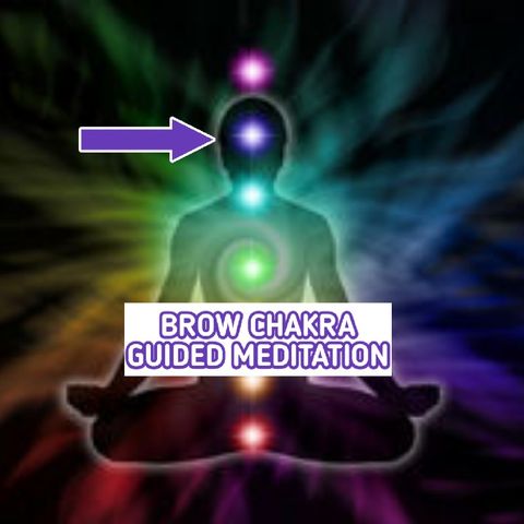 Episode 7 GUIDED MEDITATION - Brow Chakra