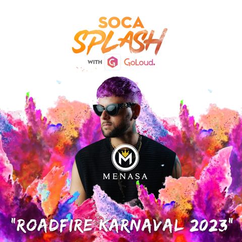 Soca Splash - Roadfire Karnaval 2023 by DJ Menasa
