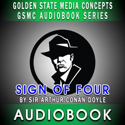GSMC Audiobook Series: Sign of Four Episode 17: The Science of Deduction and The Statement of the Case