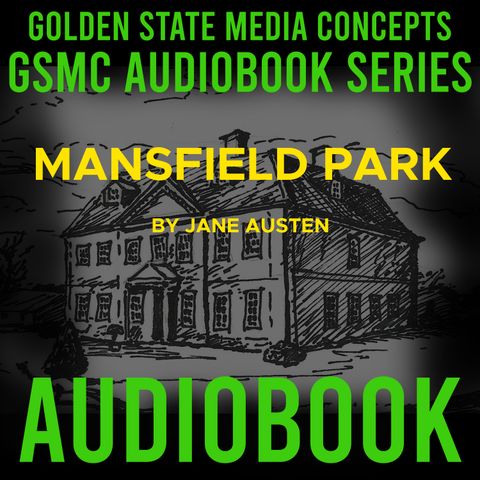 GSMC Audiobook Series: Mansfield Park  Episode 8: Chapter 15