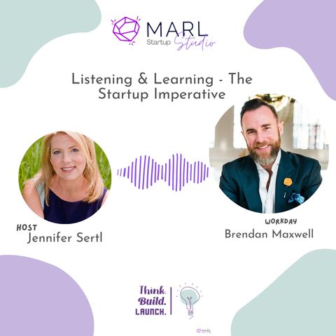 Listening & Learning ~ The Startup Imperative
