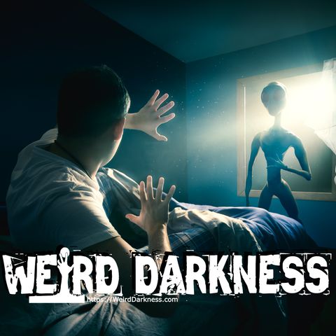 “CLOSE ENCOUNTERS OF THE SIXTH KIND” and More Terrifying True Stories! #WeirdDarkness