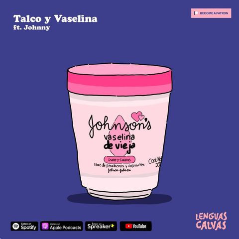 #163 Talco y Vaselina ft Johnny